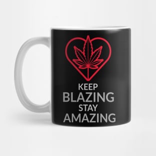 keep blazing stay amazing Mug